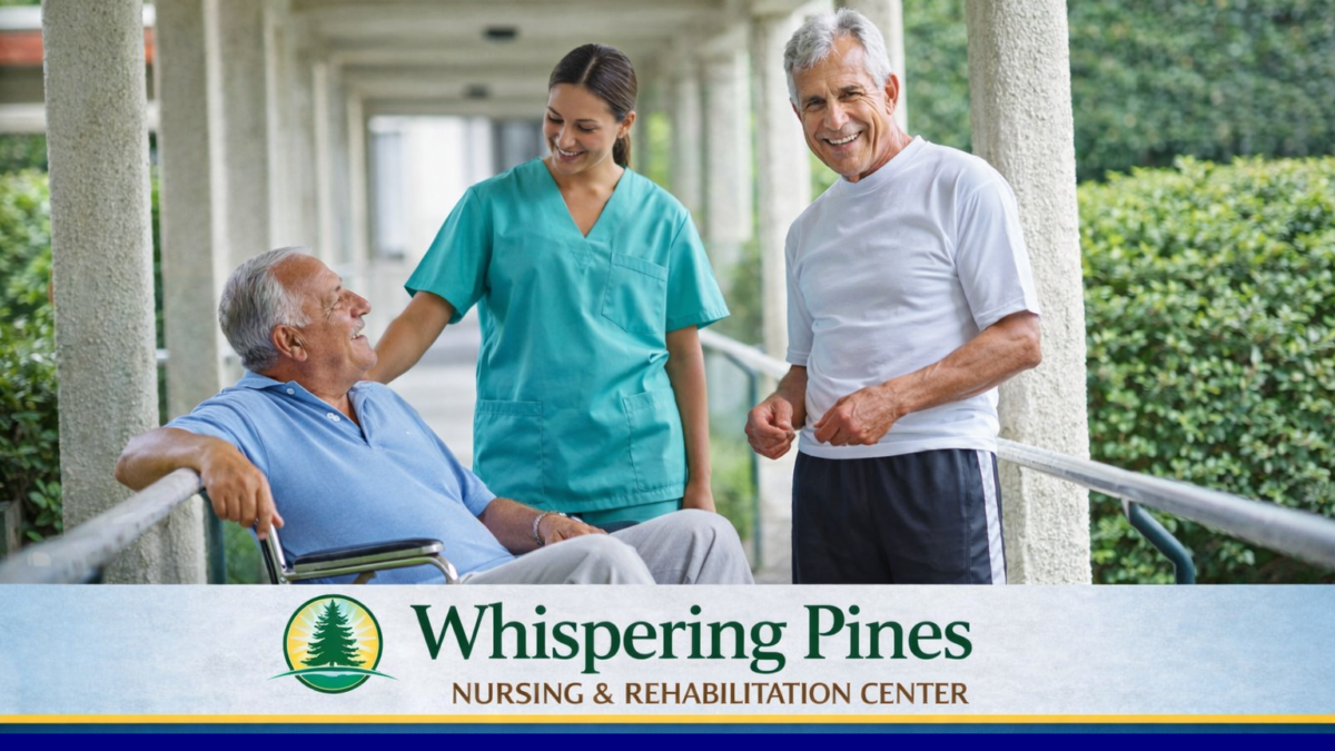 How Whispering Pines Nursing and Rehab Promotes Health and Independence in Seniors