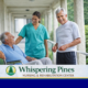 How Whispering Pines Nursing and Rehab Promotes Health and Independence in Seniors